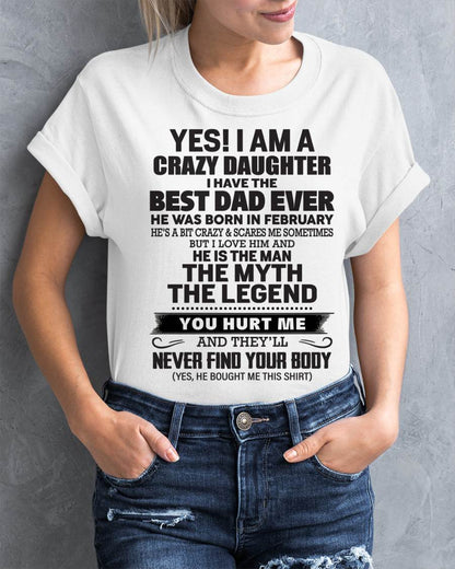 February - Yes! I Am A Crazy Daughter I Have The Best Dad Ever - Gift From Dad - TLEE02 (SKU09-09-02)