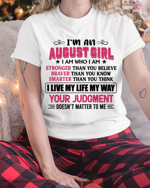 AUGUST GIRL – I AM WHO I AM, STRONGER, BRAVER, SMARTER - FOR WOMEN - TLEE08 (SKU2603-218-08)