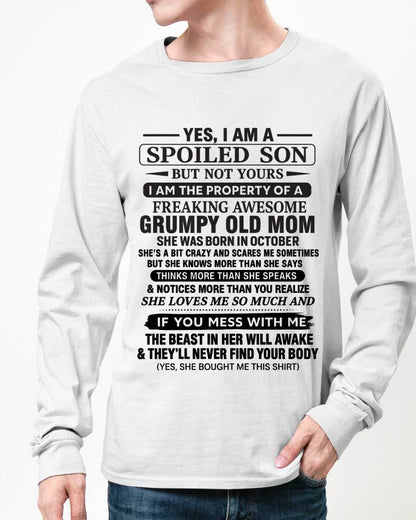 OCTOBER - YES, I AM A SPOILED SON BUT NOT YOURS  I AM THE PROPERTY OF A FREAKING AWESOME GRUMPY OLD MOM - FROM MOM - TLEE10 (SKU12-202-10)