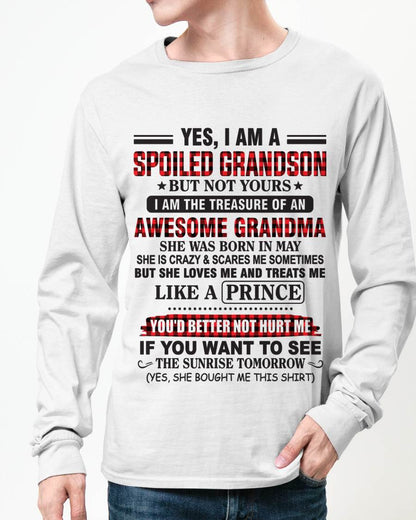 MAY - YES, I AM A SPOILED GRANDSON BUT NOT YOURS I AM THE TREASURE OF AN AWESOME GRANDMA - FROM GRANDMA - TLEE05 (SKU2602-108-05)