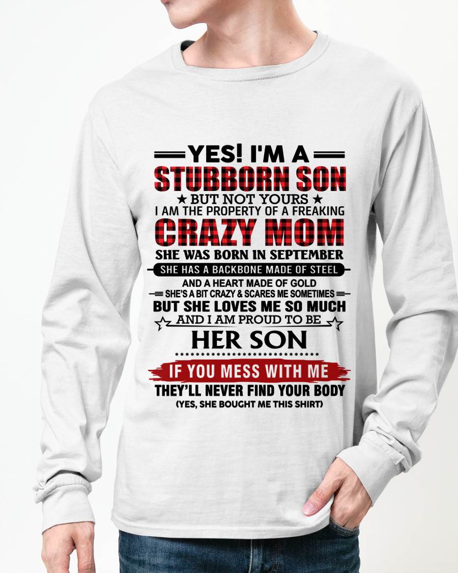 SEPTEMBER - YES! I'M A STUBBORN SON BUT NOT YOURS I AM THE PROPERTY OF A FREAKING CRAZY MOM - FROM MOM - TLEE09 (SKU26T-01111-09)