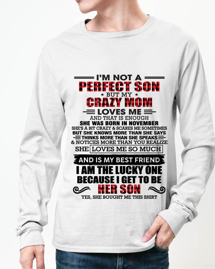 NOVEMBER - I'M NOT A PERFECT SON  BUT MY CRAZY MOM LOVES ME AND THAT IS ENOUGH - FROM MOM - TLEE11 (SKU2603-178-11)