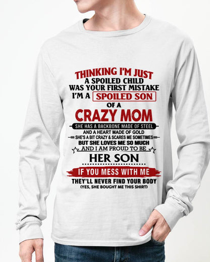 THINKING I'M JUST A SPOILED CHILD WAS YOUR FIRST MISTAKE I'M A SPOILED SON OF A CRAZY MOM - FROM MOM - TLEE00 (SKU26T-01180-00)
