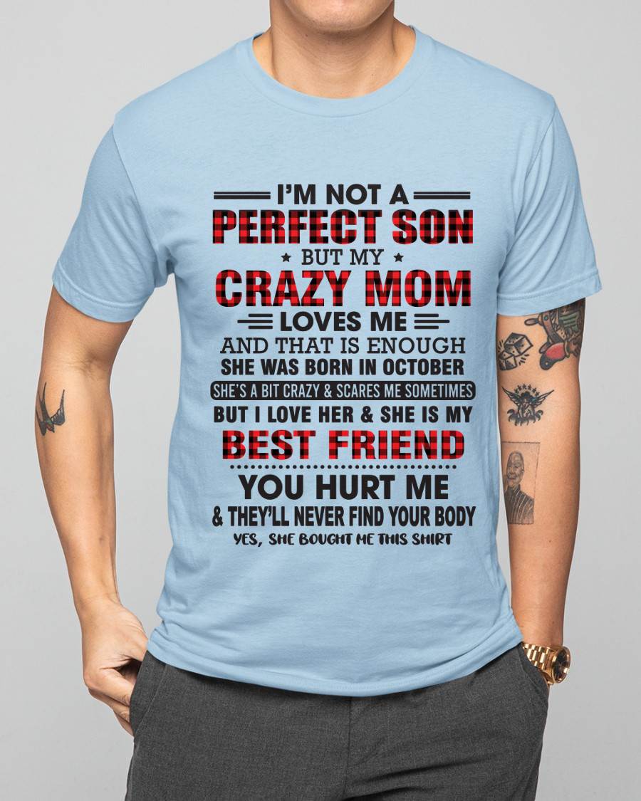OCTOBER - I’M NOT A PERFECT SON BUT MY CRAZY MOM LOVES ME AND THAT IS ENOUGH - FROM MOM - TLEE10 (SKU11-97-10)