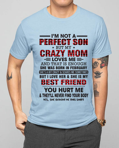FEBRUARY - I’M NOT A PERFECT SON BUT MY CRAZY MOM LOVES ME AND THAT IS ENOUGH - FROM MOM - TLEE02 (SKU11-97-02)