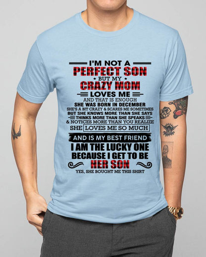 DECEMBER - I'M NOT A PERFECT SON  BUT MY CRAZY MOM LOVES ME AND THAT IS ENOUGH - FROM MOM - TLEE12 (SKU2603-178-12)