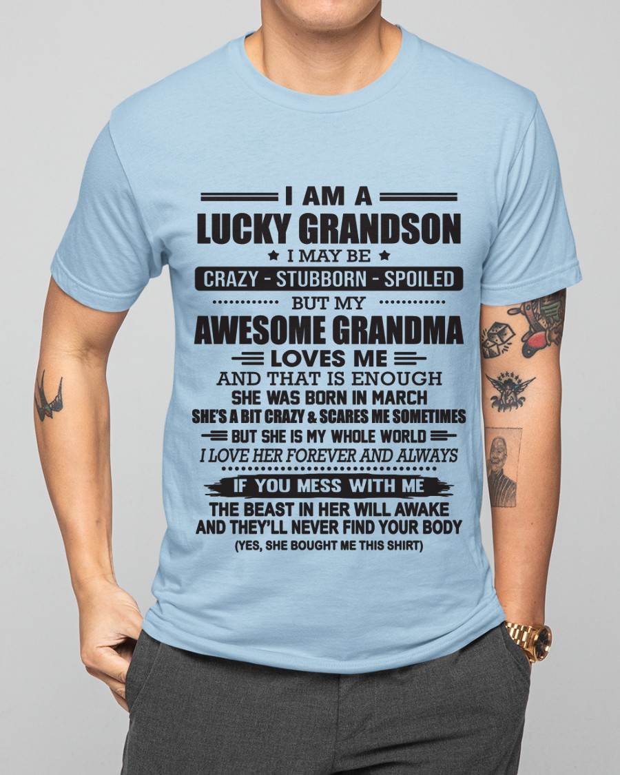 MARCH - I AM A LUCKY GRANDSON I MAY BE CRAZY - STUBBORN - SPOILED BUT MY AWESOME GRANDMA LOVES ME AND THAT IS ENOUGH - FROM GRANDMA - TLEE03 (SKU11-48-03)
