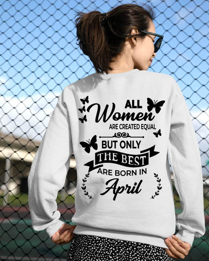 APRIL – FUNNY WOMEN’S SHIRT, BEST GIRLS BORN THIS MONTH - FOR WOMEN - TLEE04 (SKU2604-168-04)
