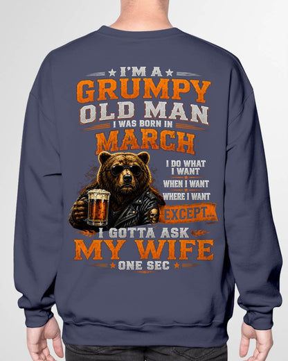 MARCH GRUMPY OLD MAN I GOTTA ASK MY WIFE - FOR MAN - TLEE03 (SKU2608-506-03)