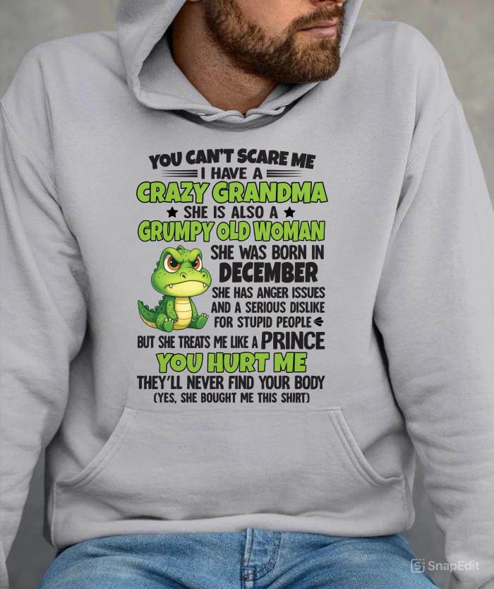 DECEMBER - YOU CAN’T SCARE ME I HAVE A CRAZY GRANDMA SHE IS ALSO A GRUMPY OLD WOMAN - FROM GRANDMA - TLEE12 (SKU09-85-12)