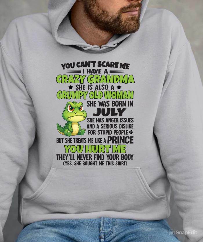 JULY - YOU CAN’T SCARE ME I HAVE A CRAZY GRANDMA SHE IS ALSO A GRUMPY OLD WOMAN - FROM GRANDMA - TLEE07 (SKU09-85-07)