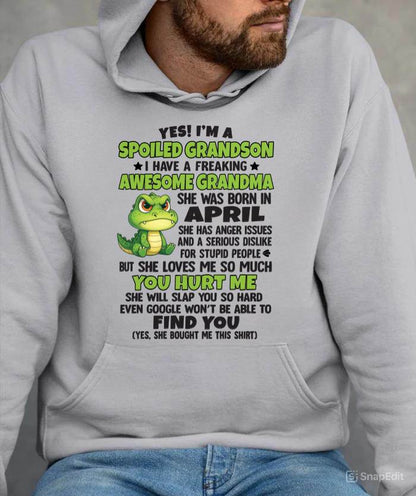APRIL - YES! I'M A SPOILED GRANDSON I HAVE A FREAKING AWESOME GRANDMA - FROM GRANDMA - TLEE04 (SKU09-115-04)