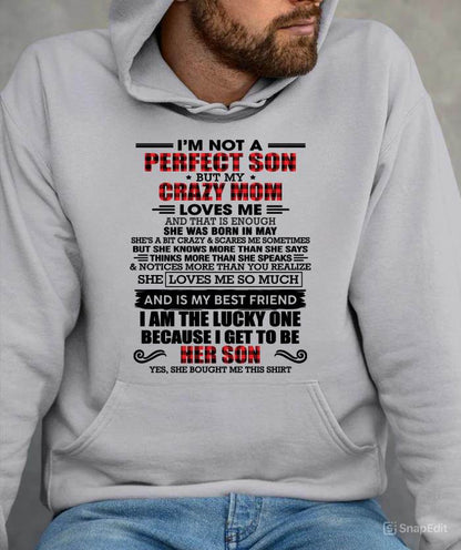 MAY - I'M NOT A PERFECT SON  BUT MY CRAZY MOM LOVES ME AND THAT IS ENOUGH - FROM MOM - TLEE05 (SKU2603-178-05)