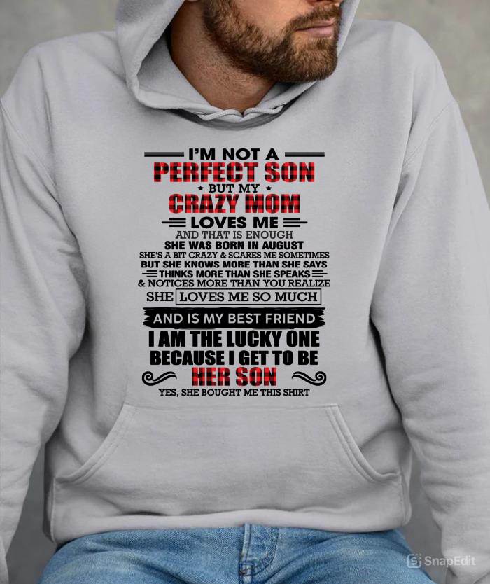 AUGUST - I'M NOT A PERFECT SON  BUT MY CRAZY MOM LOVES ME AND THAT IS ENOUGH - FROM MOM - TLEE08 (SKU2603-178-08)