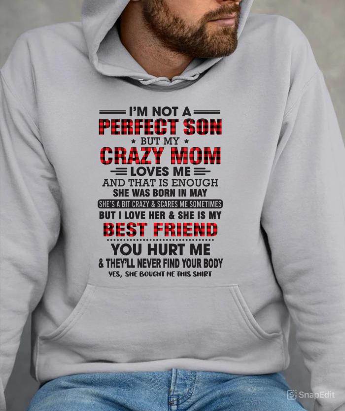 MAY - I’M NOT A PERFECT SON BUT MY CRAZY MOM LOVES ME AND THAT IS ENOUGH - FROM MOM - TLEE05 (SKU11-97-05)