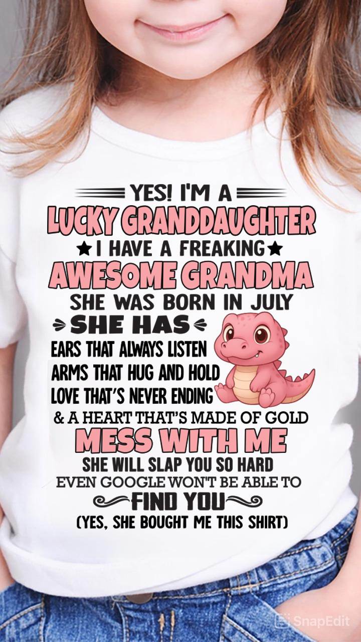 JULY - YES! I'M A LUCKY GRANDDAUGHTER I HAVE A FREAKING AWESOME GRANDMA- FROM GRANDMA - TLEE07 (SKU09-132-07)