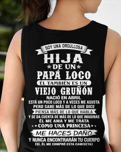 ABRIL / HIJA DE UN PAPÁ LOCO SHIRT - REGALO DE PAPÁ  - TLEE04 (SKU2606-229-04)