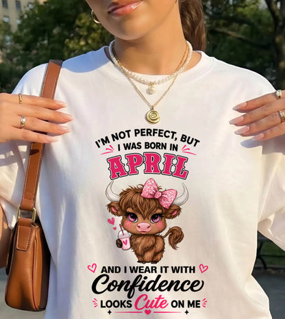 APRIL BORN CONFIDENCE TEE - FOR WOMEN - TLEE04 (SKU2608-118-04)