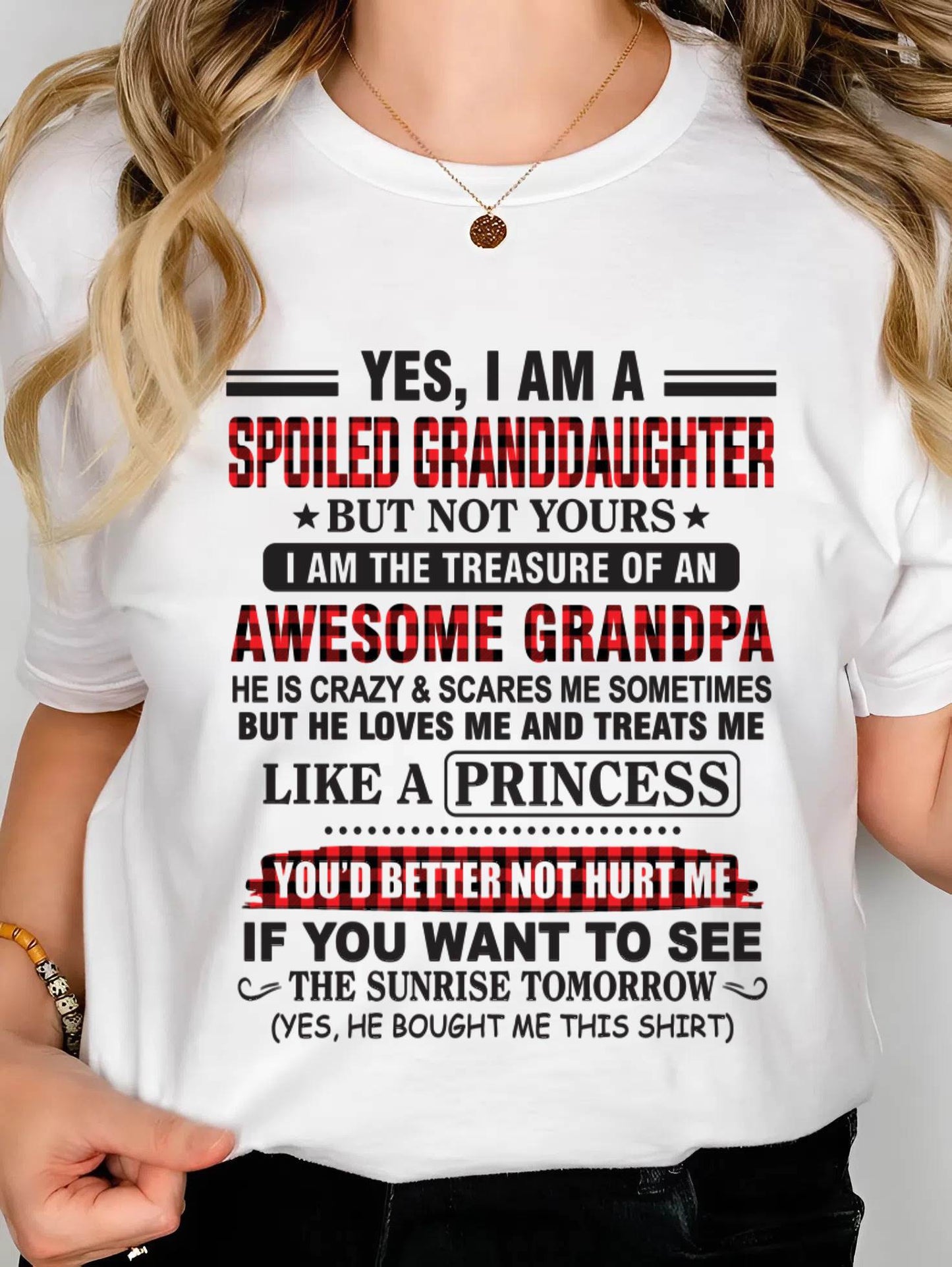 YES, I AM A SPOILED GRANDDAUGHTER – TREASURE OF AN AWESOME GRANDPA - FROM GRANDPA - TLEE00 (SKU2602-205-00)