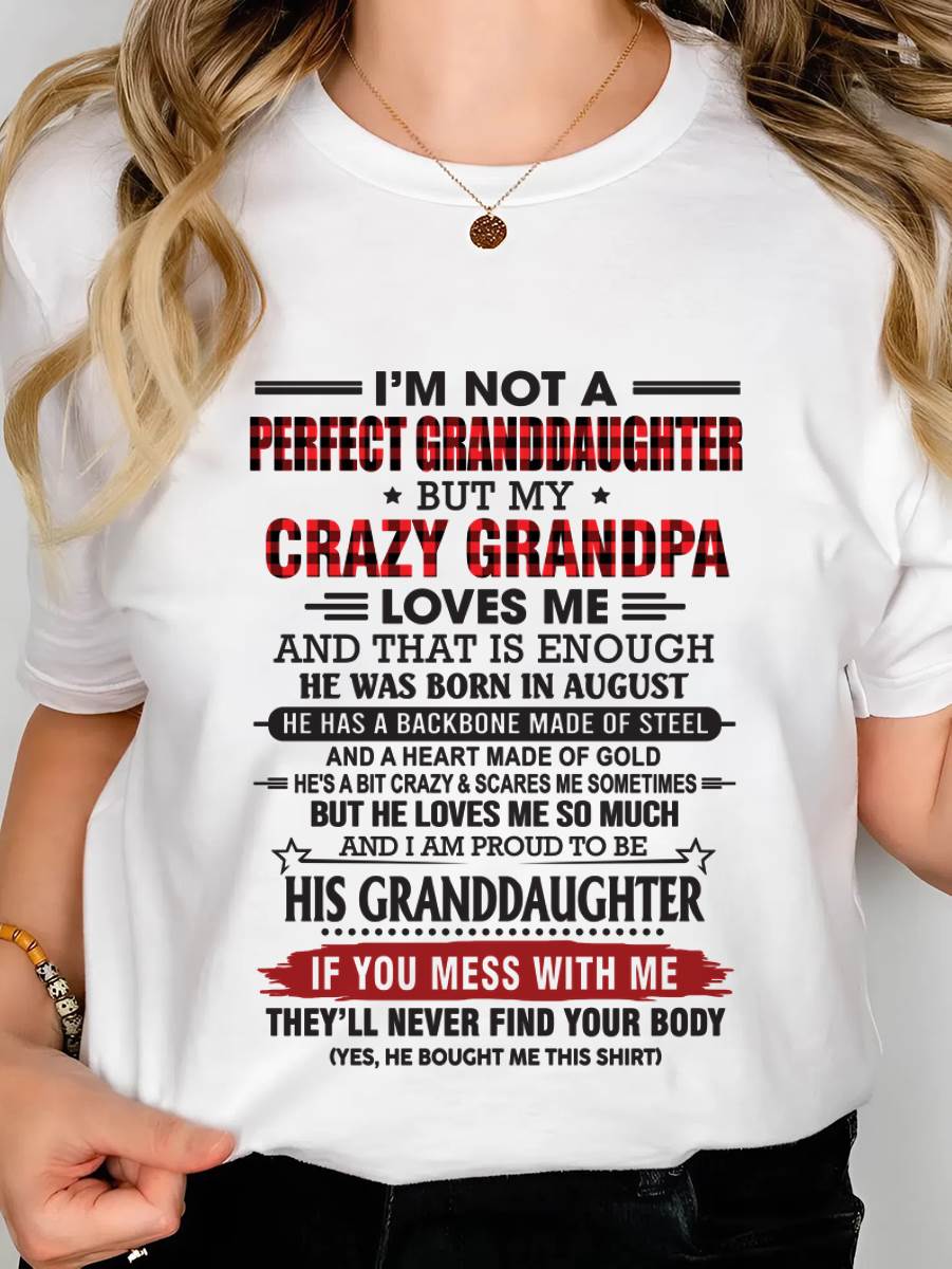 AUGUST - I’M NOT A PERFECT GRANDDAUGHTER BUT MY CRAZY GRANDPA LOVES ME AND THAT IS ENOUGH - FROM GRANDPA - TLEE08 (SKU2603-25-08)