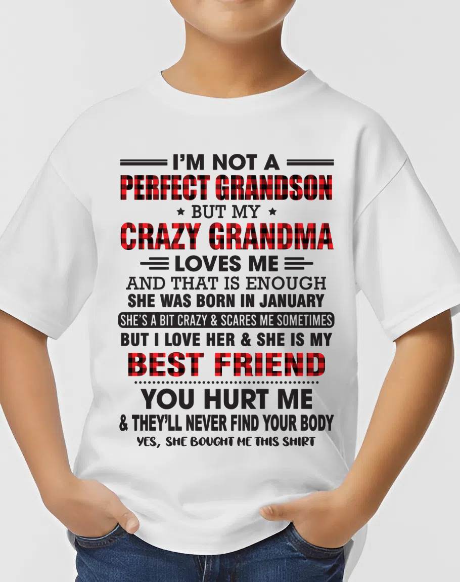 JANUARY - I’M NOT A PERFECT GRANDSON BUT MY CRAZY GRANDMA LOVES ME AND THAT IS ENOUGH - FROM GRANDMA - TLEE01 (SKU10-167-01)