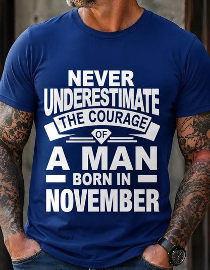 NOVEMBER BORN MAN : COURAGE STRENGTH & PRIDE - FOR MAN - TLEE11 (SKU2606-126-11)
