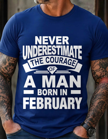 FEBRUARY BORN MAN : COURAGE STRENGTH & PRIDE - FOR MAN - TLEE02 (SKU2606-126-02)