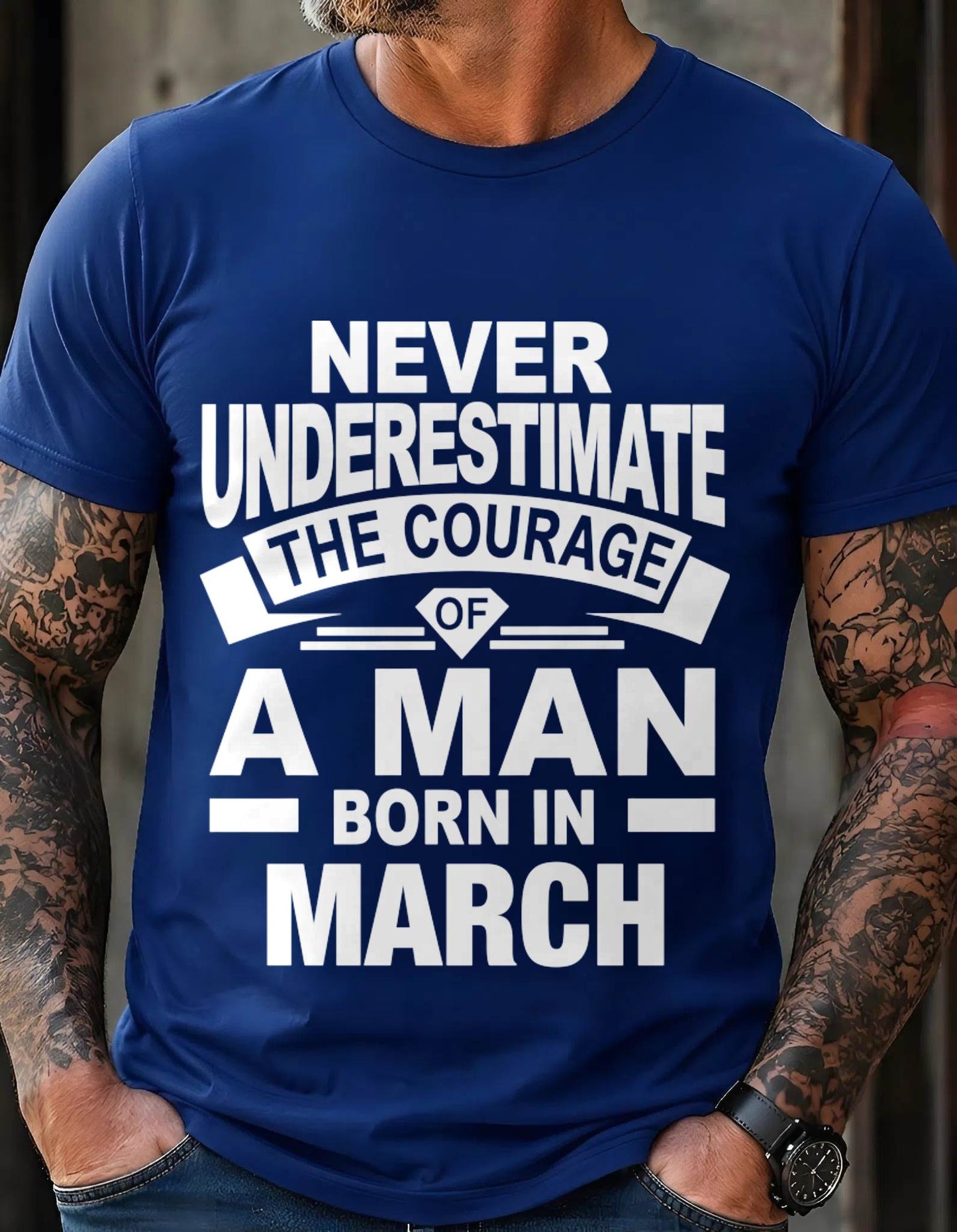 MARCH BORN MAN : COURAGE STRENGTH & PRIDE - FOR MAN - TLEE03 (SKU2606-126-03)