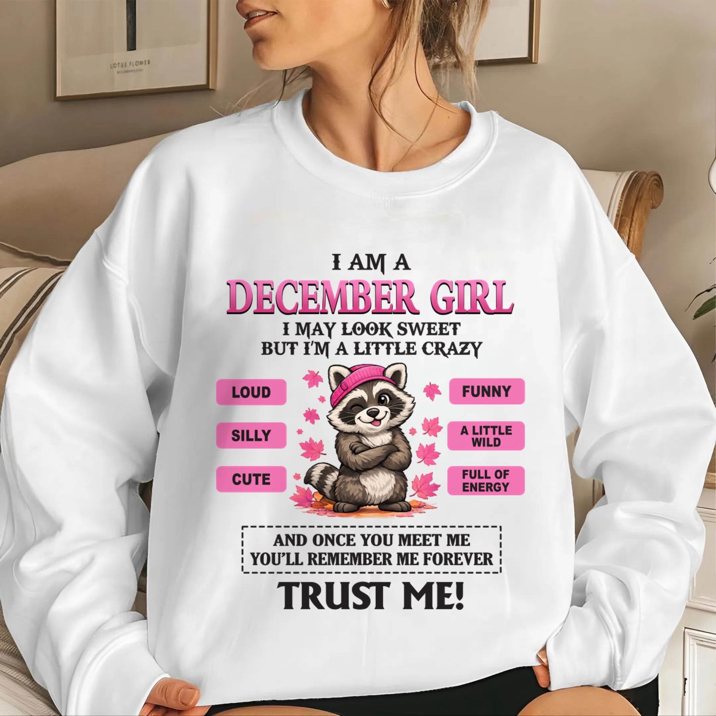 DECEMBER GIRL - I MAY LOOK SWEET BUT I’M A LITTLE CRAZY - FOR WOMEN - TLEE12 (SKU2603-80-12)