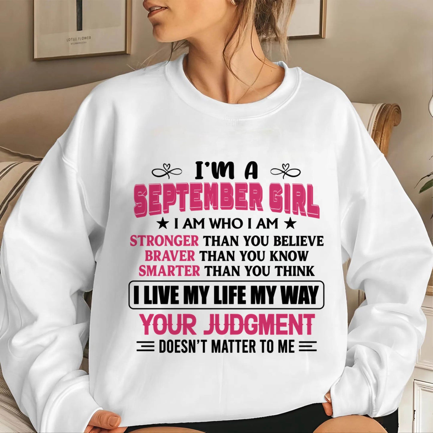 SEPTEMBER GIRL – I AM WHO I AM, STRONGER, BRAVER, SMARTER - FOR WOMEN - TLEE09 (SKU2603-218-09)