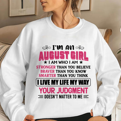 AUGUST GIRL – I AM WHO I AM, STRONGER, BRAVER, SMARTER - FOR WOMEN - TLEE08 (SKU2603-218-08)