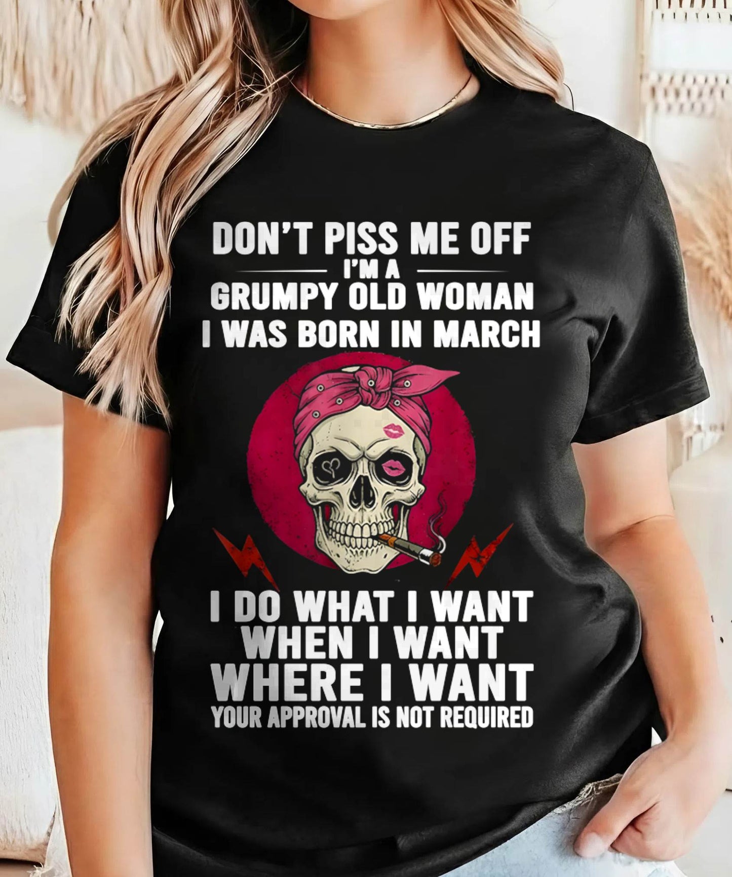 MARCH - DON’T PISS ME OFF I’M A GRUMPY OLD WOMAN - FOR WOMEN - TLEE03 (SKU26T-01138-03)