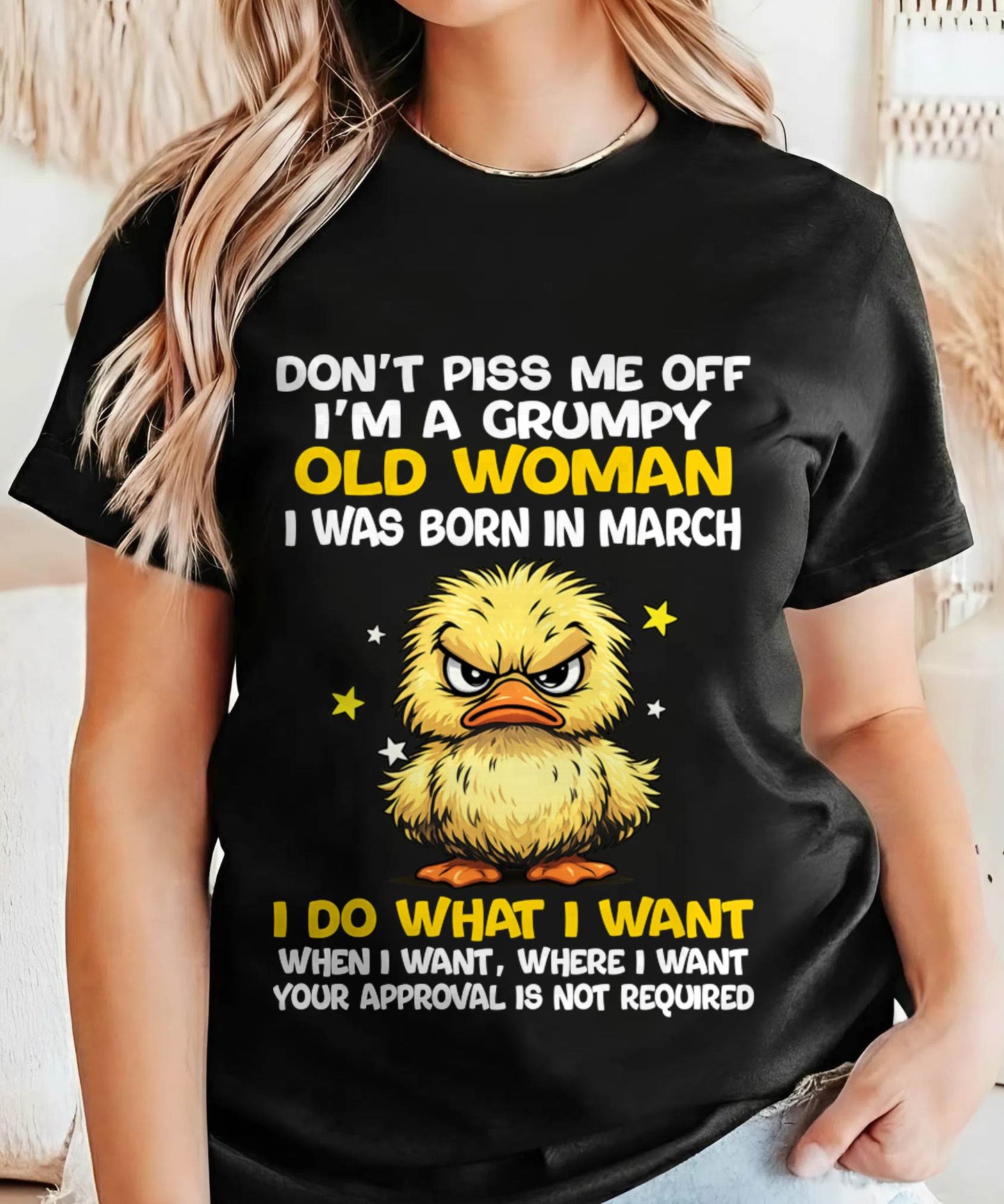 MARCH BORN - GRUMPY OLD WOMAN FUNNY DUCK SHIRT - FOR WOMEN - TLEE03 (SKU2603-236-03)