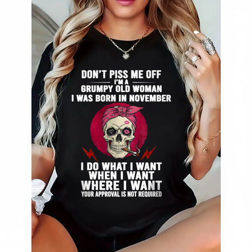 NOVEMBER - DON’T PISS ME OFF I’M A GRUMPY OLD WOMAN - FOR WOMEN - TLEE11 (SKU26T-01138-11)