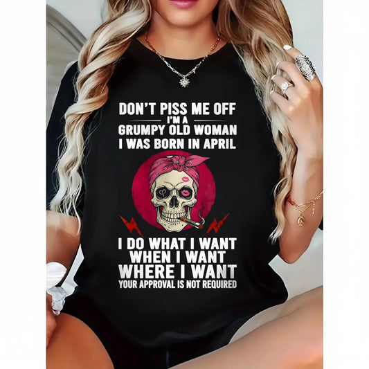 APRIL - DON’T PISS ME OFF I’M A GRUMPY OLD WOMAN - FOR WOMEN - TLEE04 (SKU26T-01138-04)