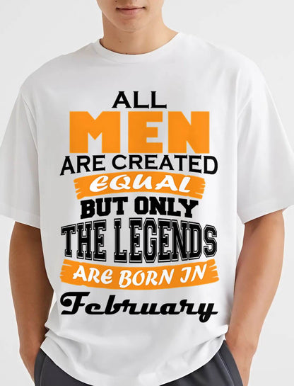 FEBRUARY BORN – ONLY LEGENDS ARE CREATED - FOR MAN - TLEE02 (SKU2606-281-02)
