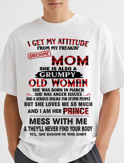 MARCH - I GET MY ATTITUDE FROM MY FREAKIN' AWESOME MOM - FROM MOM - TLEE03 (SKU2603-156-03)