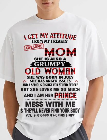JULY - I GET MY ATTITUDE FROM MY FREAKIN' AWESOME MOM - FROM MOM - TLEE07 (SKU2603-156-07)