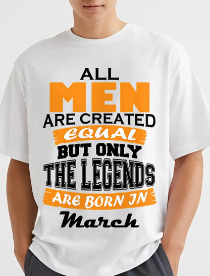 MARCH BORN – ONLY LEGENDS ARE CREATED - FOR MAN - TLEE03 (SKU2606-281-03)