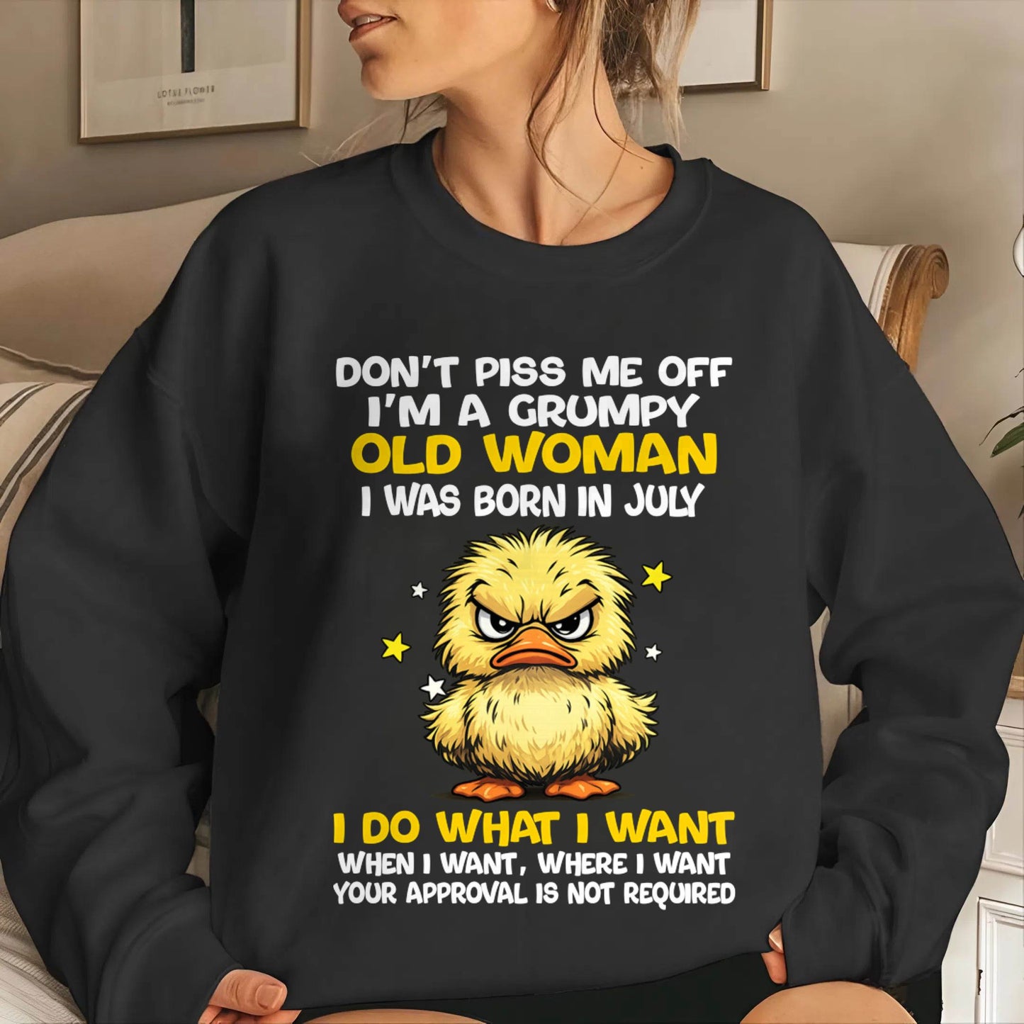 JULY BORN - GRUMPY OLD WOMAN FUNNY DUCK SHIRT - FOR WOMEN - TLEE07 (SKU2603-236-07)
