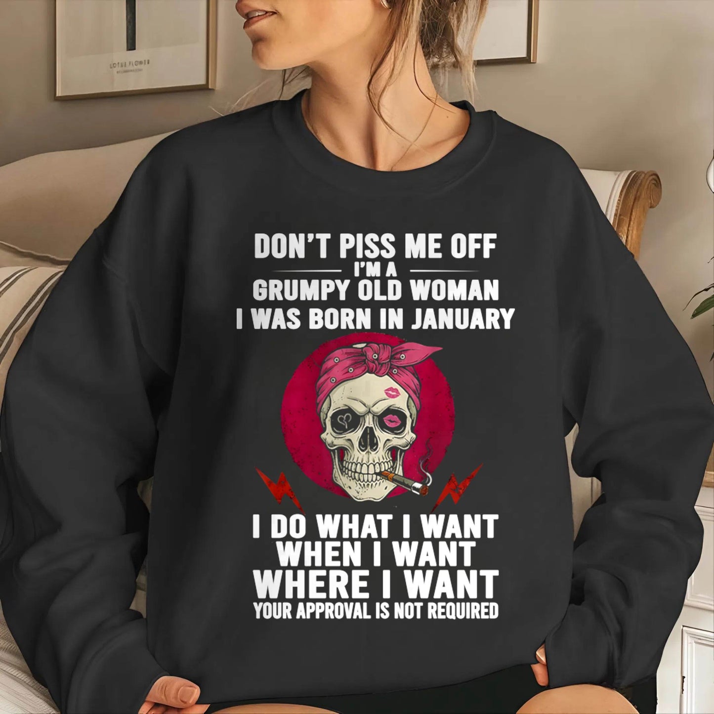 JANUARY - DON’T PISS ME OFF I’M A GRUMPY OLD WOMAN - FOR WOMEN - TLEE01 (SKU26T-01138-01)
