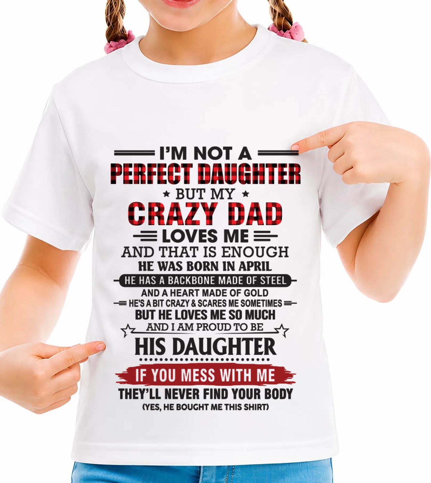 APRIL - DAUGHTER OF A CRAZY DAD SHIRT - FROM DAD - TLEE04 (SKU2606-115-04)