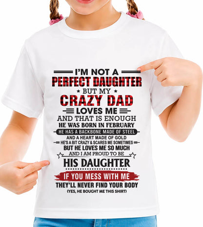 FEBRUARY - DAUGHTER OF A CRAZY DAD SHIRT - FROM DAD - TLEE02 (SKU2606-115-02)