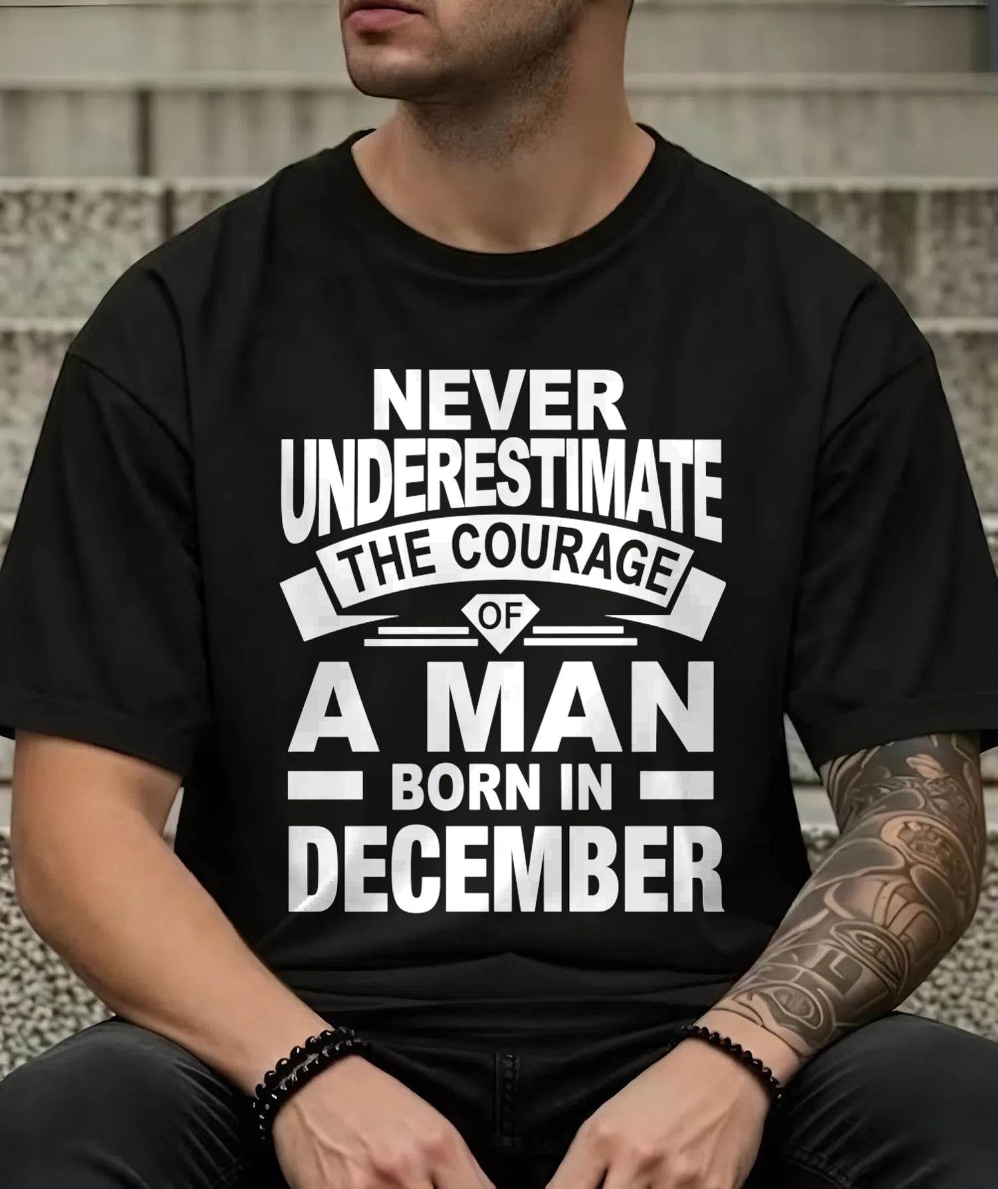 DECEMBER BORN MAN : COURAGE STRENGTH & PRIDE - FOR MAN - TLEE12 (SKU2606-126-12)