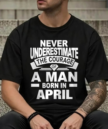 APRIL BORN MAN : COURAGE STRENGTH & PRIDE - FOR MAN - TLEE04 (SKU2606-126-04)
