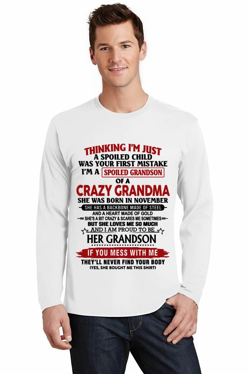 NOVEMBER - THINKING I’M JUST A SPOILED CHILD WAS YOUR FIRST MISTAKE  I’M A SPOILED GRANDSON OF A CRAZY GRANDMA - FROM GRANDMA - TLEE11 (SKU12-228-11)