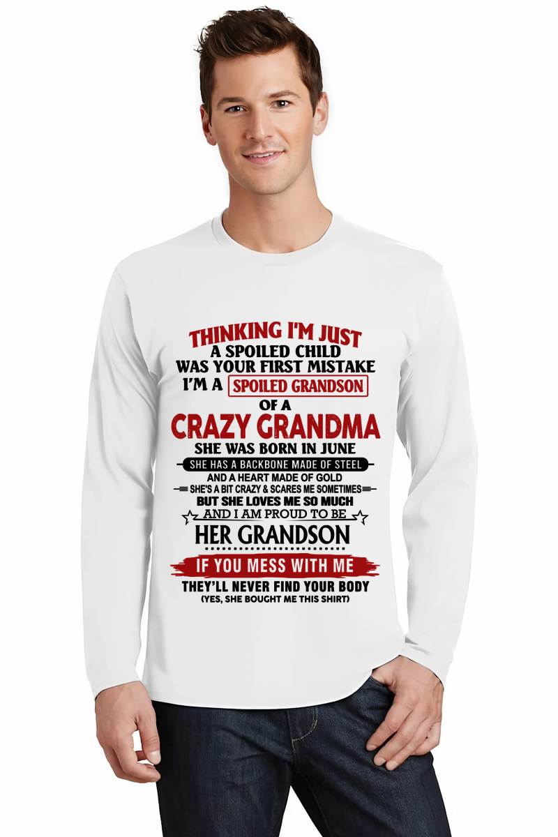 JUNE - THINKING I’M JUST A SPOILED CHILD WAS YOUR FIRST MISTAKE  I’M A SPOILED GRANDSON OF A CRAZY GRANDMA - FROM GRANDMA - TLEE06 (SKU12-228-06)