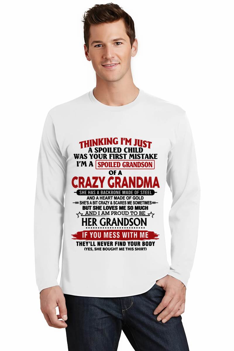THINKING I’M JUST A SPOILED CHILD WAS YOUR FIRST MISTAKE  I’M A SPOILED GRANDSON OF A CRAZY GRANDMA - FROM GRANDMA - TLEE00 (SKU12-228-00)