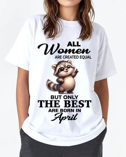 APRIL BORN WOMEN ARE THE BEST - FOR WOMEN - TLEE04 (SKU2604-78-04)
