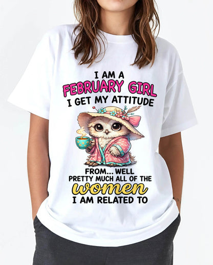 FEBRUARY GIRL – I GET MY ATTITUDE FROM MY FAMILY - FOR WOMEN - TLEE02 (SKU2604-294-02)